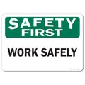 Signmission OSHA Safety First Decal, Work Safely, 14in X 10in Decal, 10" W, 14" L, Landscape OS-SF-D-1014-L-19609